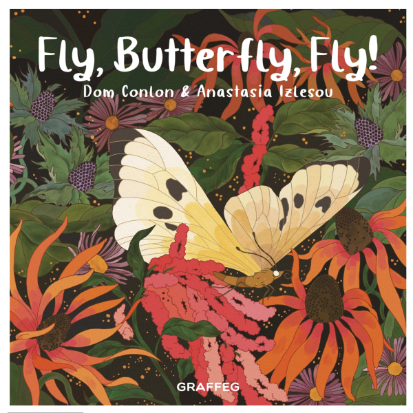 Fly, Butterfly, Fly by Dom Conlon & Anastasia Izlesou